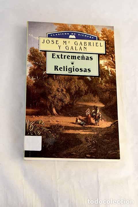 Libros: Extreme&ntilde;as ; Religiosas.- Gabriel y Gal&aacute;n, Jos&eacute; Mar&iacute;a