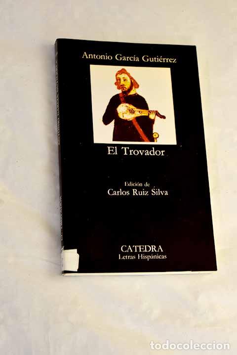 Libros: El trovador: Garc&iacute;a Guti&eacute;rrez, Antonio.- Garc&iacute;a Guti&eacute;rrez, Antonio