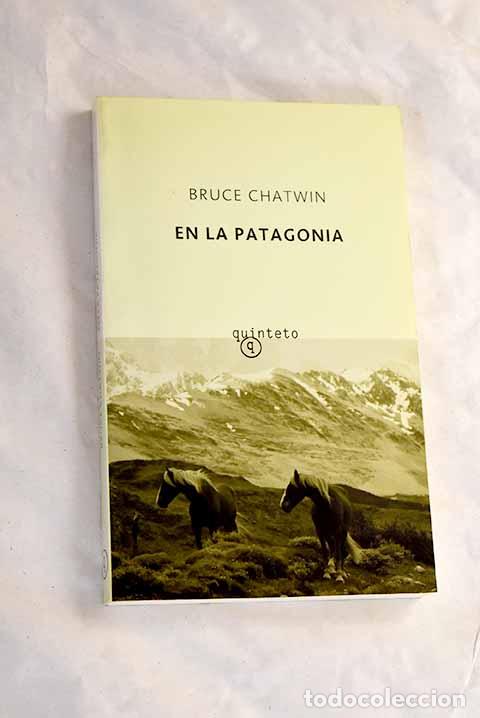 Libros: En la Patagonia: Chatwin, Bruce.- Chatwin, Bruce