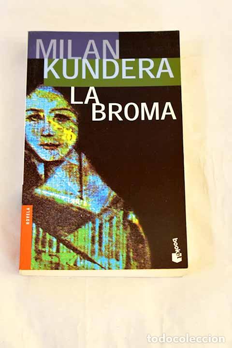 books: La broma: Kundera, Milan.- Kundera, Milan