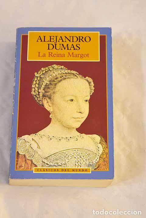 books: La Reina Margot: Dumas, Alejandro.- Dumas, Alejandro