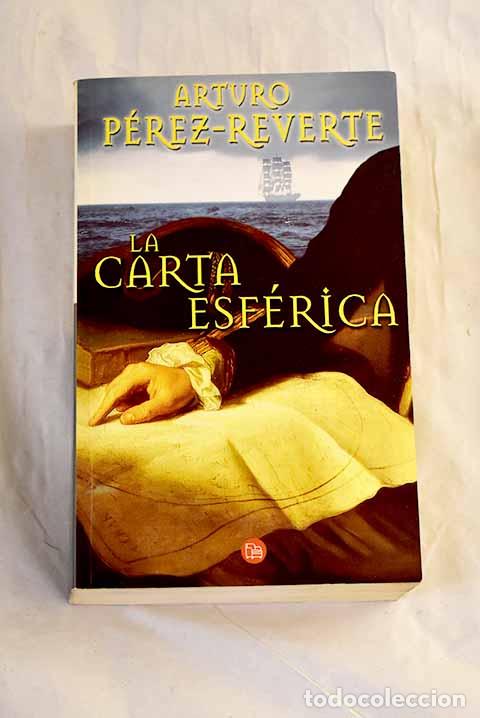 Libros: La carta esf&eacute;rica: P&eacute;rez-Reverte, Arturo.- P&eacute;rez-Reverte, Arturo