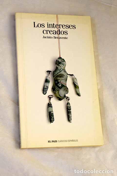 Libros: Los intereses creados.- Benavente, Jacinto