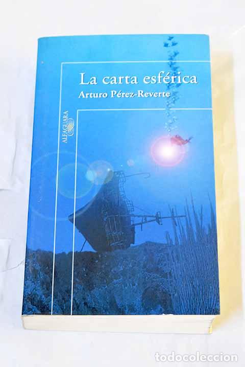 B&uuml;cher: La carta esf&eacute;rica: P&eacute;rez-Reverte, Arturo.- P&eacute;rez-Reverte, Arturo