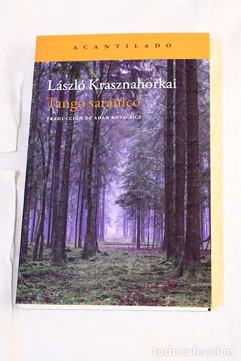 B&uuml;cher: Tango sat&aacute;nico: Krasznahorkai, L&aacute;szl&oacute;.- Krasznahorkai, L&aacute;szl&oacute;