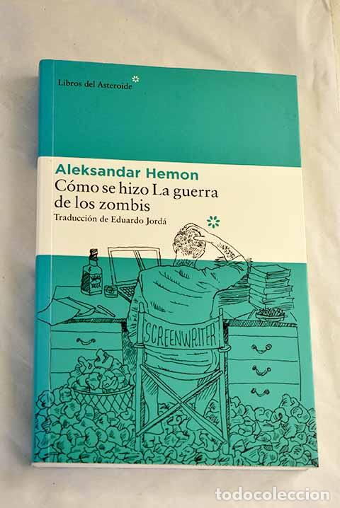 B&uuml;cher: C&oacute;mo se hizo La guerra de los zombis.- Hemon, Aleksandar