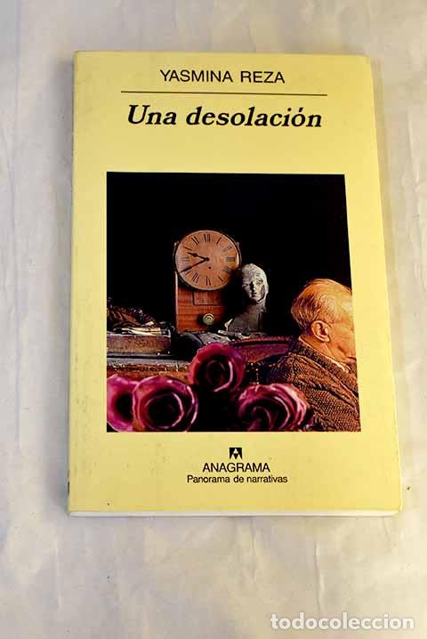 B&uuml;cher: Una desolaci&oacute;n: Reza, Yasmina.- Reza, Yasmina