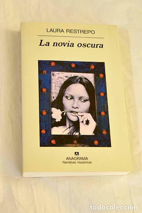 B&uuml;cher: La novia oscura: Restrepo, Laura.- Restrepo, Laura
