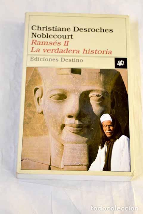 B&uuml;cher: Rams&eacute;s II: la verdadera historia.- Desroches Noblecourt, Christiane