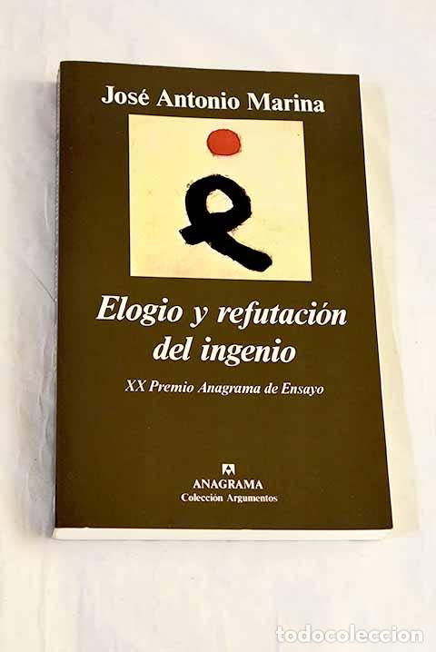 B&uuml;cher: Elogio y refutaci&oacute;n del ingenio.- Marina, Jos&eacute; Antonio