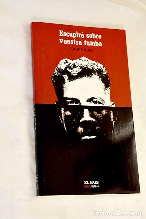 Libros: Escupir&eacute; sobre vuestra tumba.- Vian, Boris