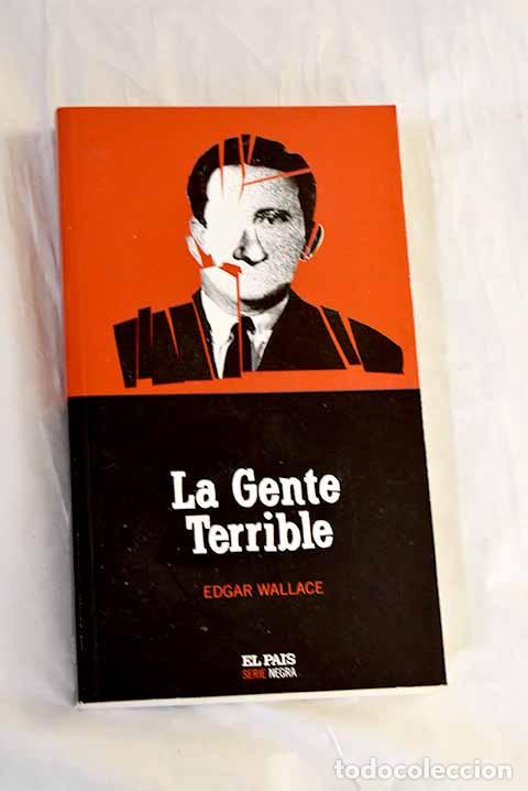 Libros: La gente terrible: Wallace, Edgar.- Wallace, Edgar
