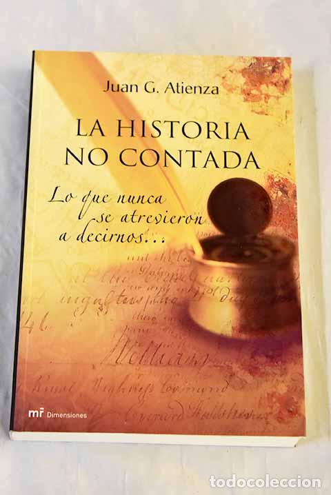Libros: La historia no contada.- Atienza, Juan