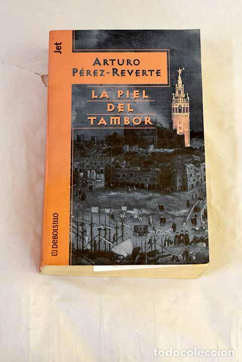 Libros: La piel del tambor: P&eacute;rez-Reverte, Arturo.- P&eacute;rez-Reverte, Arturo