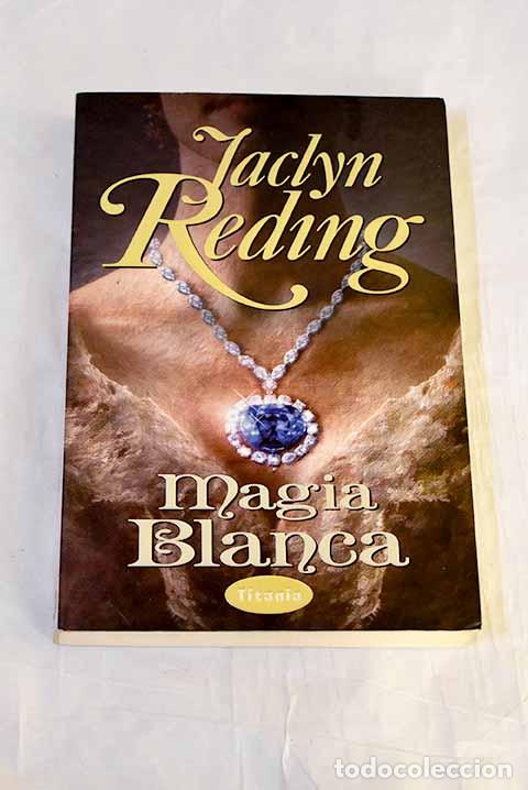Libros: Magia blanca: Reding, Jaclyn.- Reding, Jaclyn