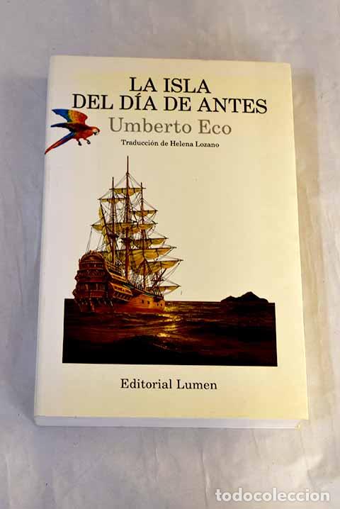 Libros: La isla del d&iacute;a de antes.- Eco, Umberto