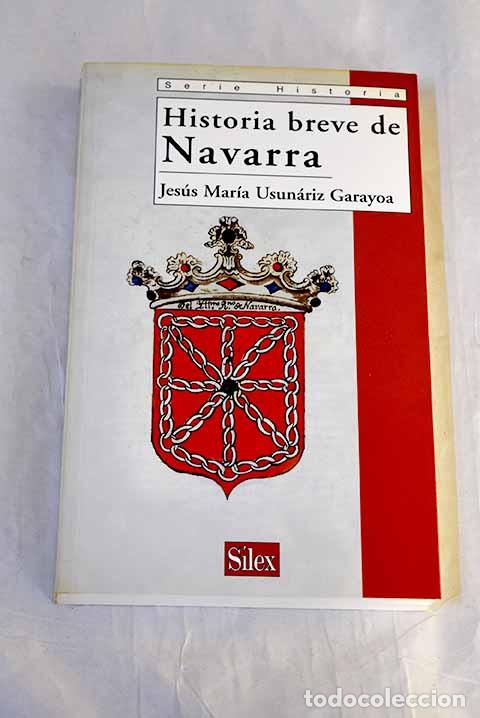 B&uuml;cher: Historia breve de Navarra.- Usun&aacute;riz Garayoa, Jes&uacute;s Mar&iacute;a