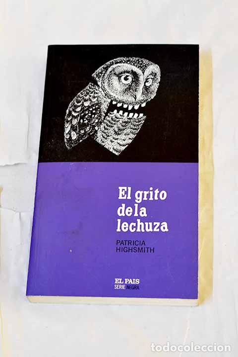 Libri di seconda mano: El grito de la lechuza.- Highsmith, Patricia