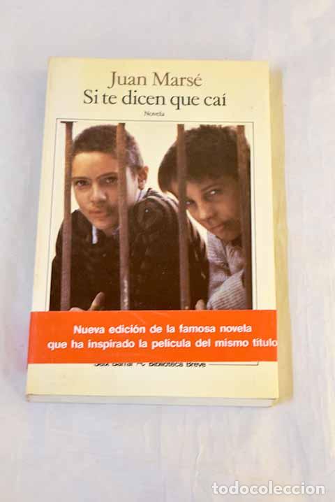 Libri di seconda mano: Si te dicen que ca&iacute;: Mars&eacute;, Juan.- Mars&eacute;, Juan
