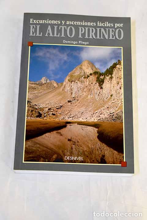 Libros: Excursiones y ascensiones f&aacute;ciles por el alto Pirineo.- Pliego Vega, Domingo