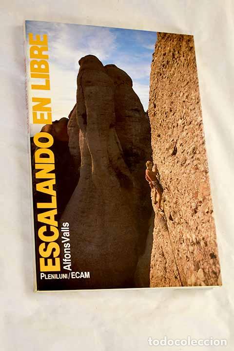 Libros: Escalando en libre: Valls, Alfons.- Valls, Alfons