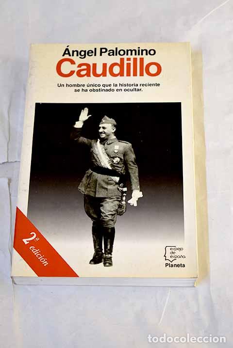 Libros: Caudillo: Palomino, &Aacute;ngel.- Palomino, &Aacute;ngel