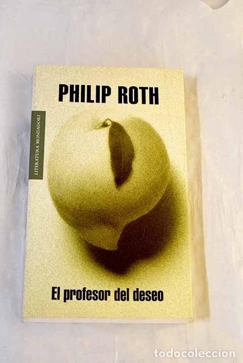 Libros: El profesor del deseo.- Roth, Philip