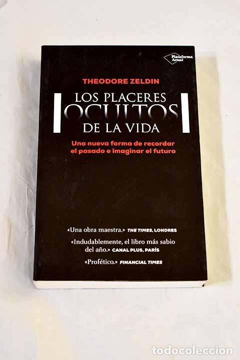 Libros: Los placeres ocultos de la vida.- Zeldin, Theodore