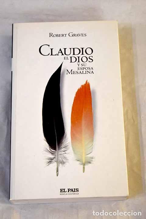 Libri di seconda mano: Claudio el dios y su esposa Mesalina.- Graves, Robert