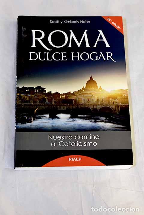 books: Roma, dulce hogar: nuestro camino al catolicismo.- Hahn, Scott