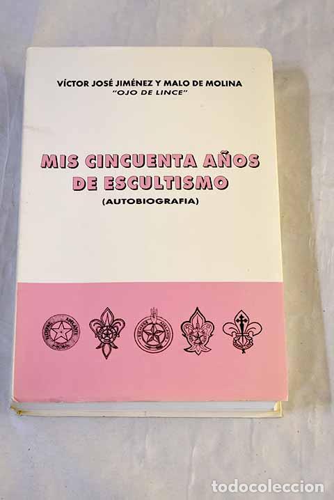 books: Mis cincuenta a&ntilde;os de escultismo: autobiograf&iacute;a.- Jim&eacute;nez y Malo de Molina, V&iacute;ctor Jos&eacute;