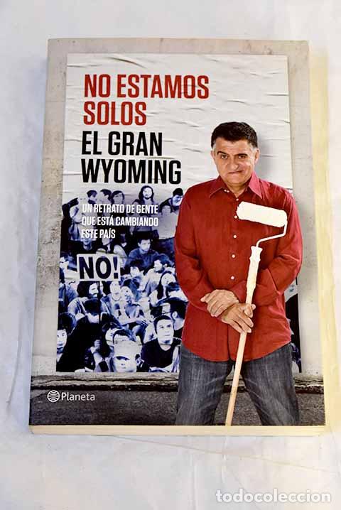books: No estamos solos: un retrato de gente que est&aacute; cambiando el mundo.- El Gran Wyoming