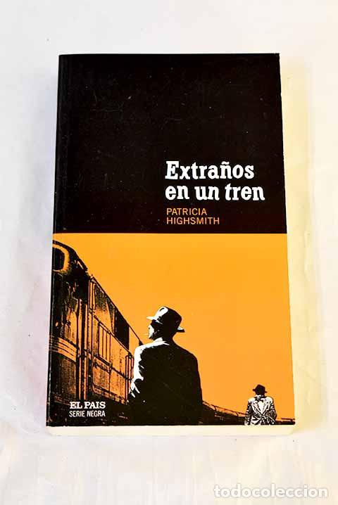 books: Extra&ntilde;os en un tren: Highsmith, Patricia.- Highsmith, Patricia