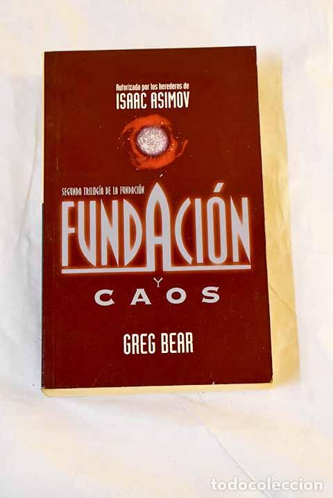 Libri di seconda mano: Fundaci&oacute;n y caos: Bear, Greg.- Bear, Greg