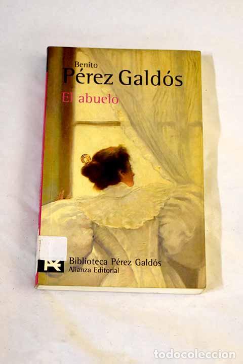 Libri di seconda mano: El abuelo: novela en cinco jornadas.- P&eacute;rez Gald&oacute;s, Benito