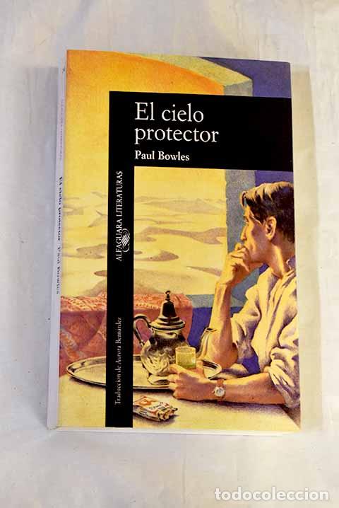 Libri di seconda mano: El cielo protector: Bowles, Paul.- Bowles, Paul