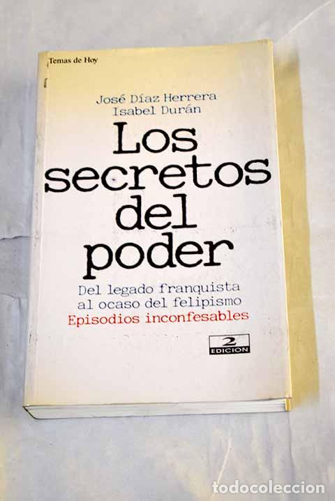 Libri di seconda mano: Los secretos del poder: del legado franquista al ocaso del felipismo: episodios inconfesables