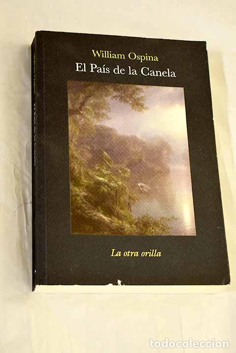 Libri di seconda mano: El pa&iacute;s de la canela.- Ospina, William