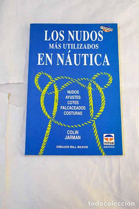 Libri di seconda mano: Los nudos m&aacute;s utilizados en n&aacute;utica.- Jarman, Colin