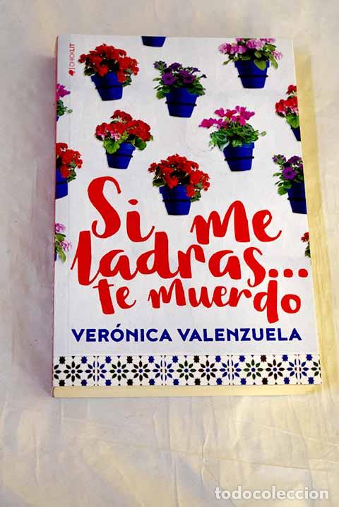 Libri di seconda mano: Si me ladras. te muerdo.- Valenzuela, Ver&oacute;nica