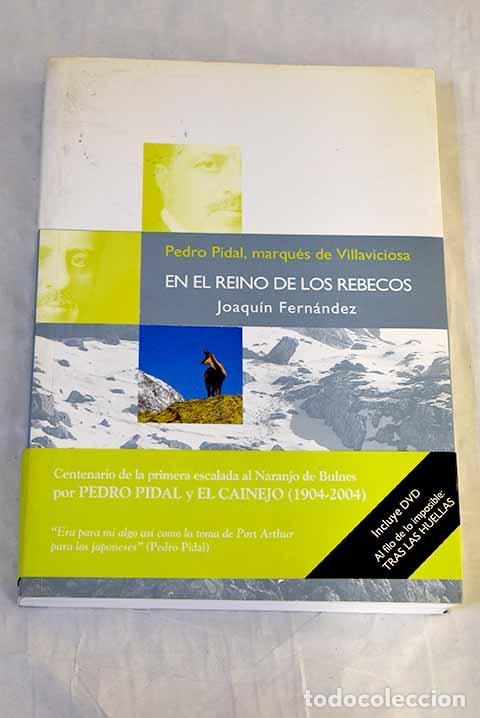 Livres: En el reino de los rebecos: Pedro Pidal, marqu&eacute;s de Villaviciosa.- Fern&aacute;ndez S&aacute;nchez, Joaqu&iacute;n