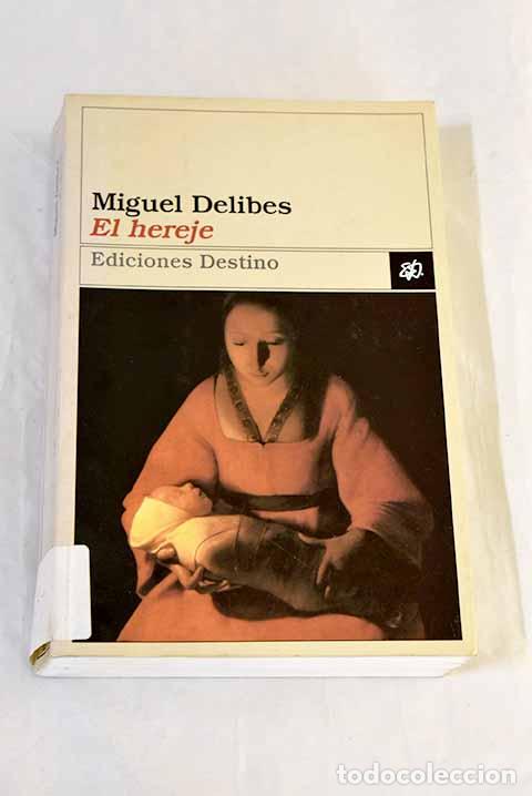 Libros: El hereje: Delibes, Miguel.- Delibes, Miguel