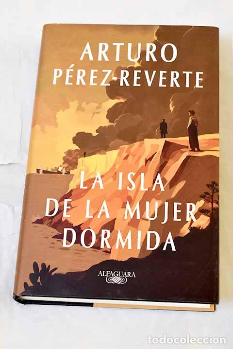 Libros: La isla de la mujer dormida.- P&eacute;rez-Reverte, Arturo