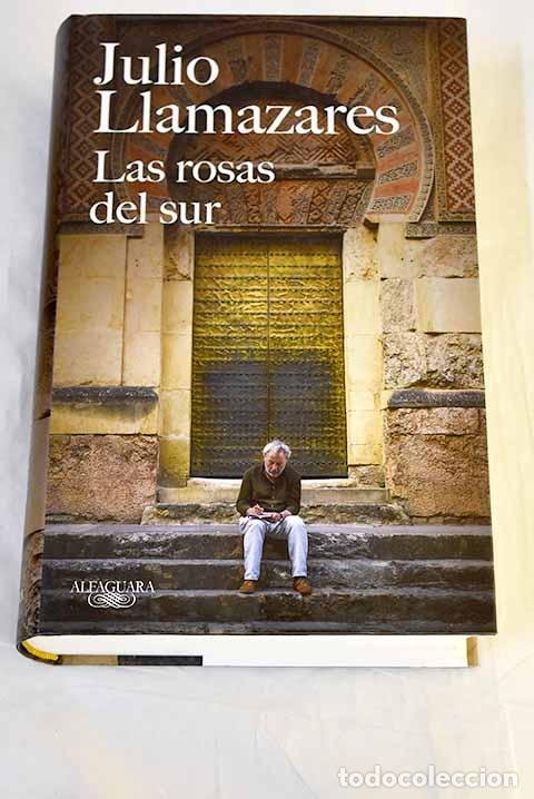 Libros: Las rosas del sur: Llamazares, Julio.- Llamazares, Julio