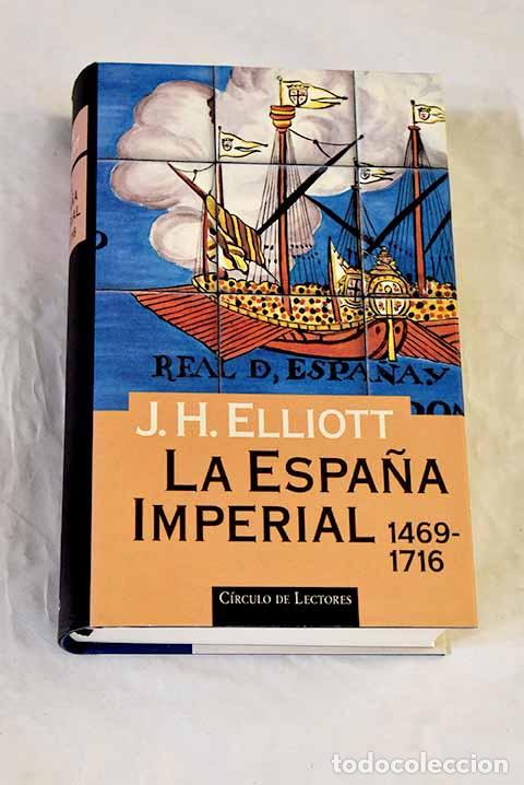 Libros: La Espa&ntilde;a imperial, 1469-1716.- Elliott, J. H.