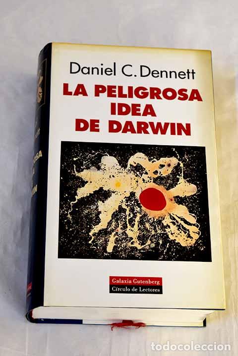Libros: La peligrosa idea de Darwin : evoluci&oacute;n y significados de la vida.- Dennett, Daniel C.