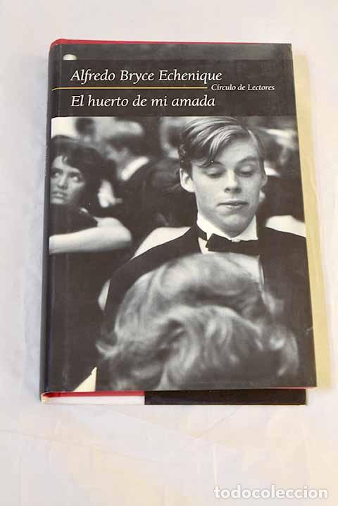 Libros: El huerto de mi amada.- Bryce Echenique, Alfredo