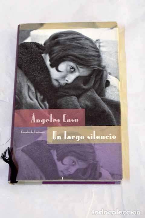 Libros: Un largo silencio: Caso, &Aacute;ngeles.- Caso, &Aacute;ngeles