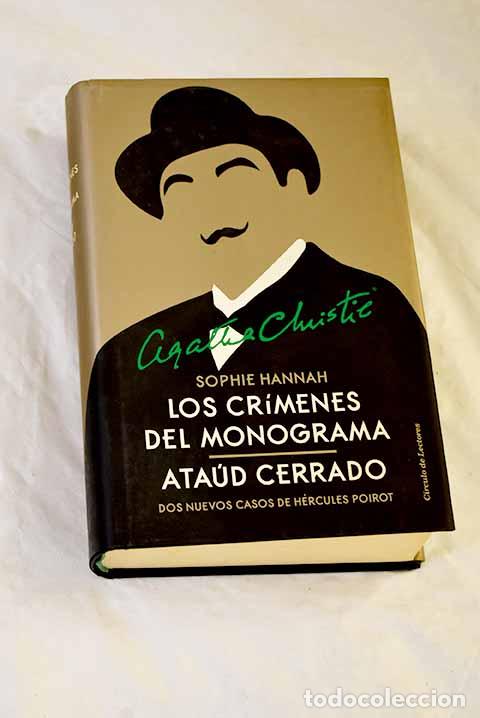 Libros: Los cr&iacute;menes del monograma ; Ata&uacute;d cerrado : dos nuevos casos de H&eacute;rcules Poirot.- Hannah, Sophie