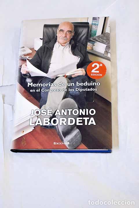 Libros: Memorias de un beduino en el Congreso de los Diputados.- Labordeta, Jos&eacute; Antonio